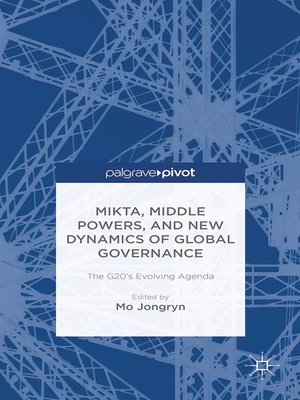 cover image of MIKTA, Middle Powers, and New Dynamics of Global Governance